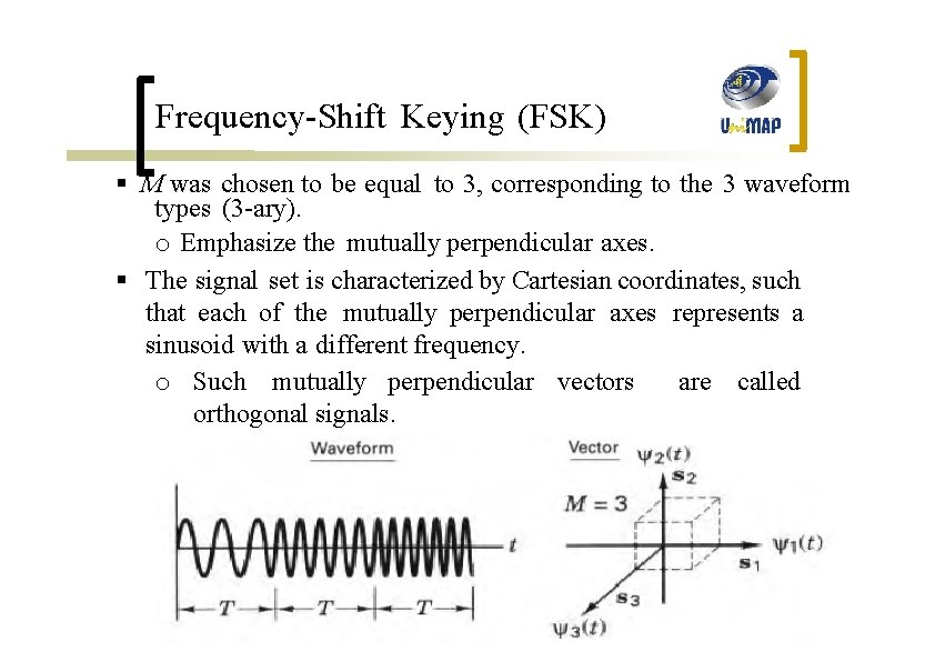 Frequency-Shift Keying (FSK) § M was chosen to be equal to 3, corresponding to