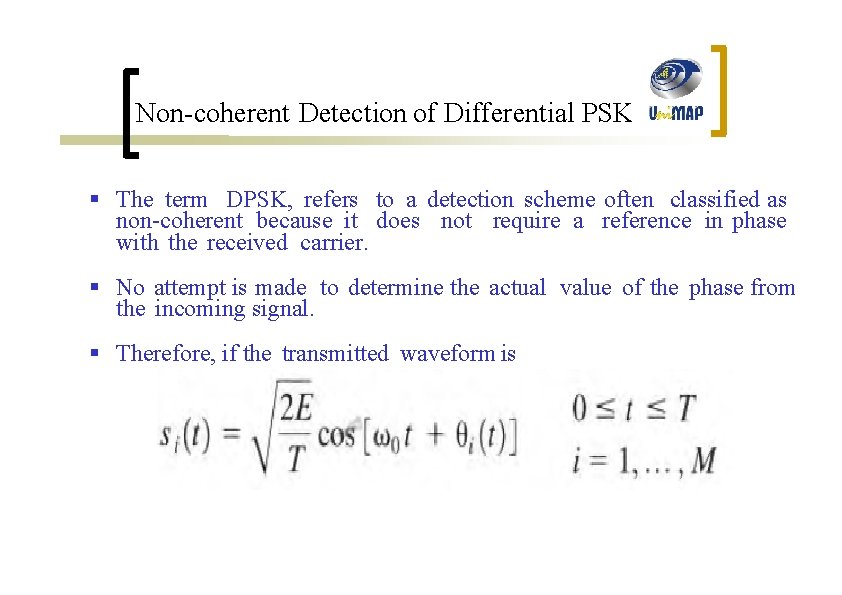 Non-coherent Detection of Differential PSK § The term DPSK, refers to a detection scheme