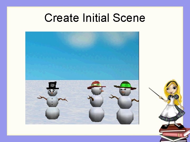 Create Initial Scene Create Initial Scene