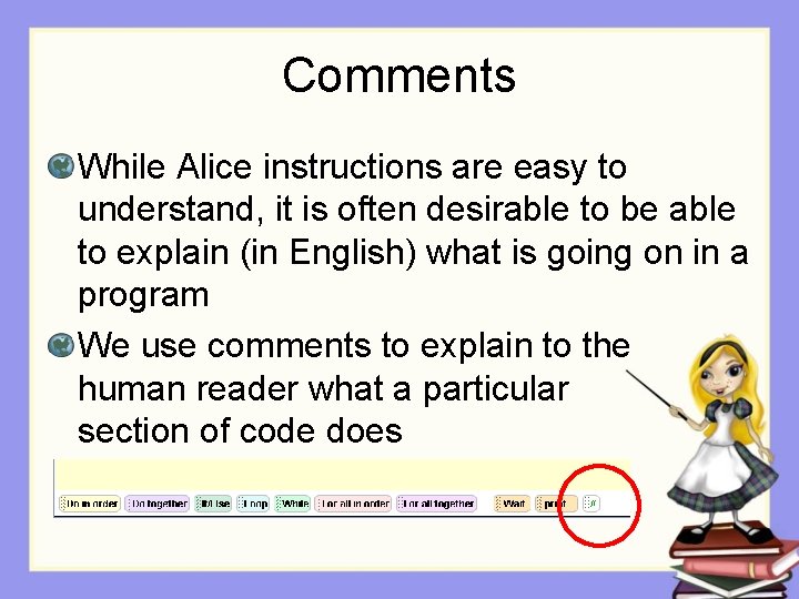 Comments While Alice instructions are easy to understand, it is often desirable to be Comments While Alice instructions are easy to understand, it is often desirable to be