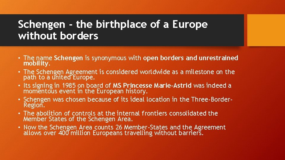 Schengen - the birthplace of a Europe without borders • The name Schengen is Schengen - the birthplace of a Europe without borders • The name Schengen is