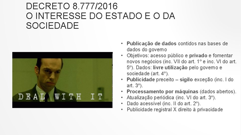 DECRETO 8. 777/2016 O INTERESSE DO ESTADO E O DA SOCIEDADE • Publicação de