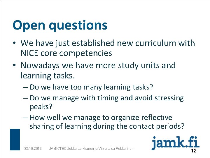 Open questions • We have just established new curriculum with NICE core competencies •