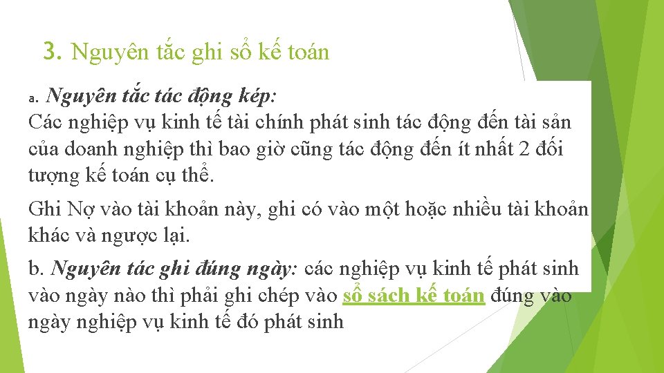 3. Nguyên tắc ghi sổ kế toán. Nguyên tắc tác động kép: Các nghiệp