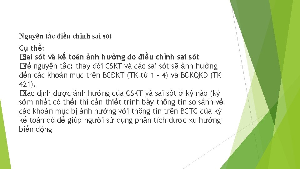 Nguyên tắc điều chỉnh sai sót Cụ thể: � Sai sót và kế toán