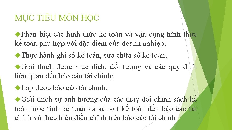 MỤC TIÊU MÔN HỌC Phân biệt các hình thức kế toán và vận dụng