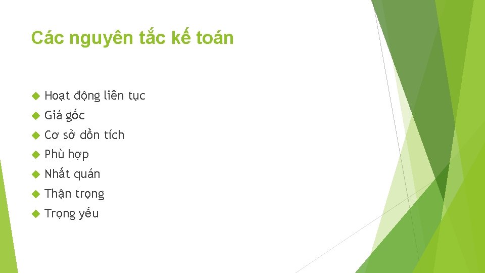 Các nguyên tắc kế toán Hoạt động liên tục Giá gốc Cơ sở dồn