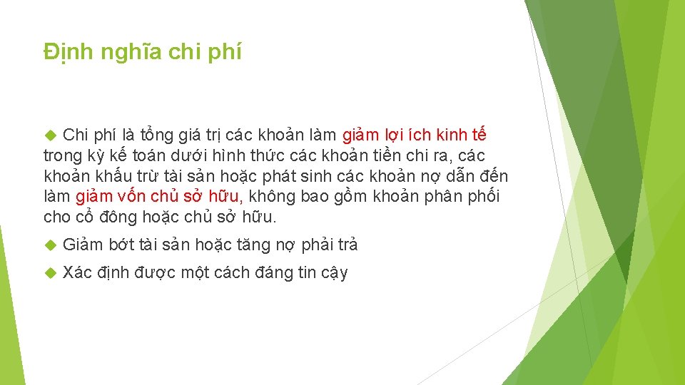 Định nghĩa chi phí Chi phí là tổng giá trị các khoản làm giảm