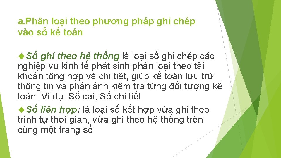 a. Phân loại theo phương pháp ghi chép vào sổ kế toán Sổ ghi