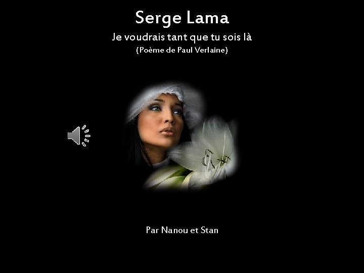 Serge Lama Je voudrais tant que tu sois là (Poème de Paul Verlaine) Par