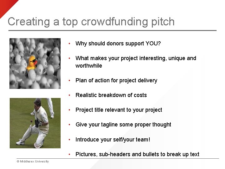 Creating a top crowdfunding pitch • Why should donors support YOU? • What makes