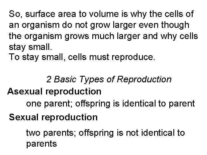 So, surface area to volume is why the cells of an organism do not