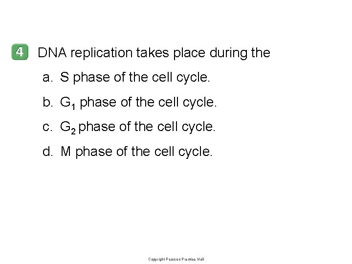 10 -2 DNA replication takes place during the a. S phase of the cell