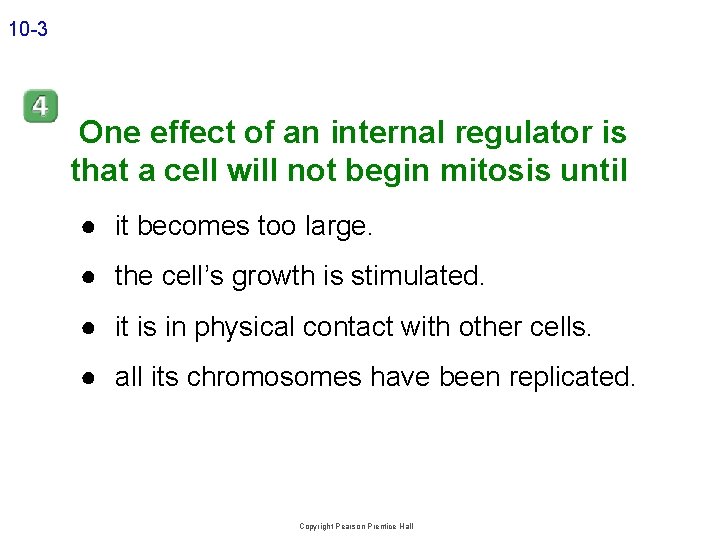 10 -3 One effect of an internal regulator is that a cell will not