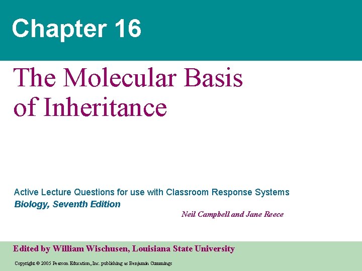 Chapter 16 The Molecular Basis of Inheritance Active Lecture Questions for use with Classroom