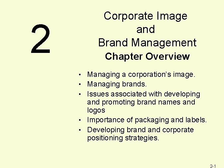 Corporate Image and Brand Management 2 Chapter Overview • • • Managing a corporation’s