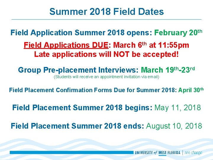 Summer 2018 Field Dates Field Application Summer 2018 opens: February 20 th Field Applications Summer 2018 Field Dates Field Application Summer 2018 opens: February 20 th Field Applications