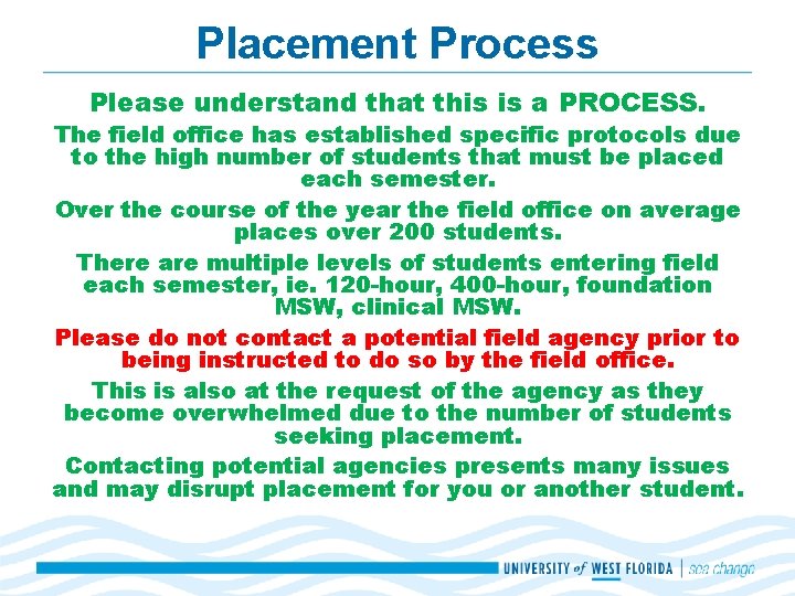 Placement Process Please understand that this is a PROCESS. The field office has established Placement Process Please understand that this is a PROCESS. The field office has established