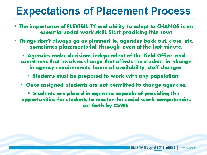 Expectations of Placement Process • The importance of FLEXIBILITY and ability to adapt to Expectations of Placement Process • The importance of FLEXIBILITY and ability to adapt to