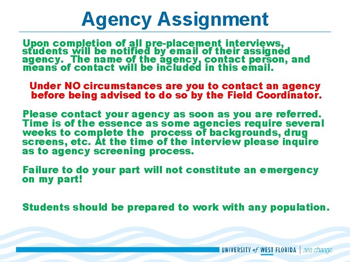Agency Assignment Upon completion of all pre-placement interviews, students will be notified by email Agency Assignment Upon completion of all pre-placement interviews, students will be notified by email