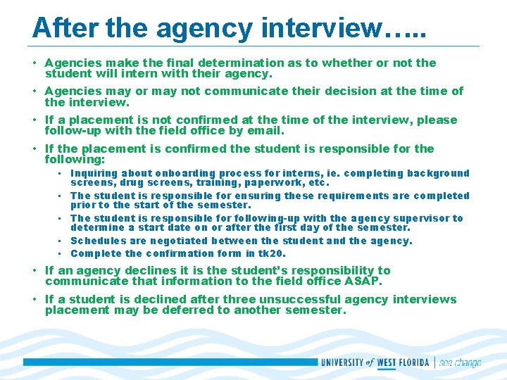 After the agency interview…. . • Agencies make the final determination as to whether After the agency interview…. . • Agencies make the final determination as to whether