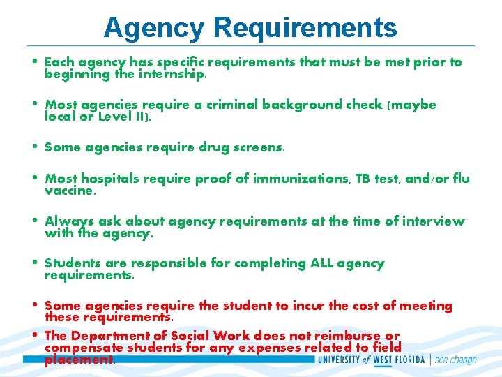 Agency Requirements • Each agency has specific requirements that must be met prior to Agency Requirements • Each agency has specific requirements that must be met prior to