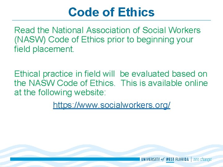 Code of Ethics Read the National Association of Social Workers (NASW) Code of Ethics Code of Ethics Read the National Association of Social Workers (NASW) Code of Ethics