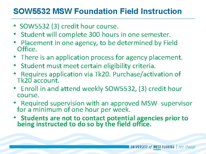 SOW 5532 MSW Foundation Field Instruction • SOW 5532 (3) credit hour course. • SOW 5532 MSW Foundation Field Instruction • SOW 5532 (3) credit hour course. •