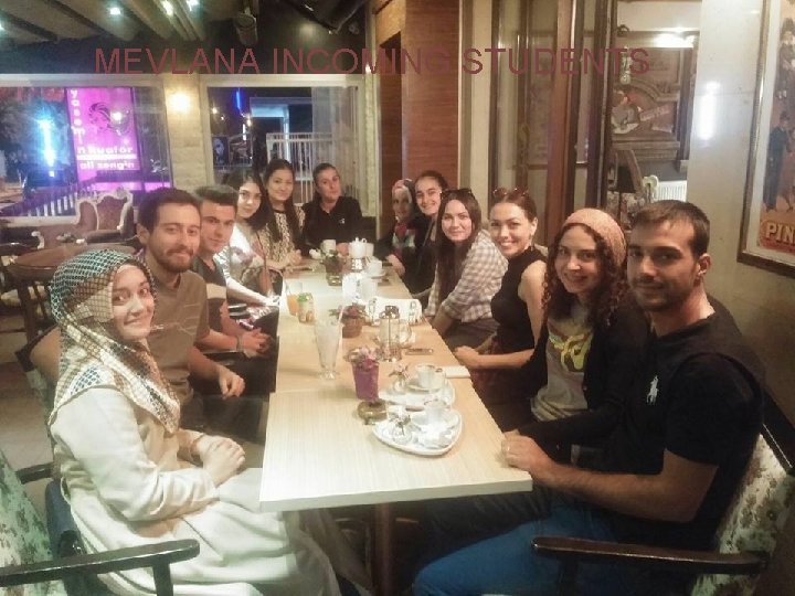 MEVLANA INCOMING STUDENTS 