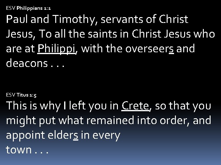 ESV Philippians 1: 1 Paul and Timothy, servants of Christ Jesus, To all the