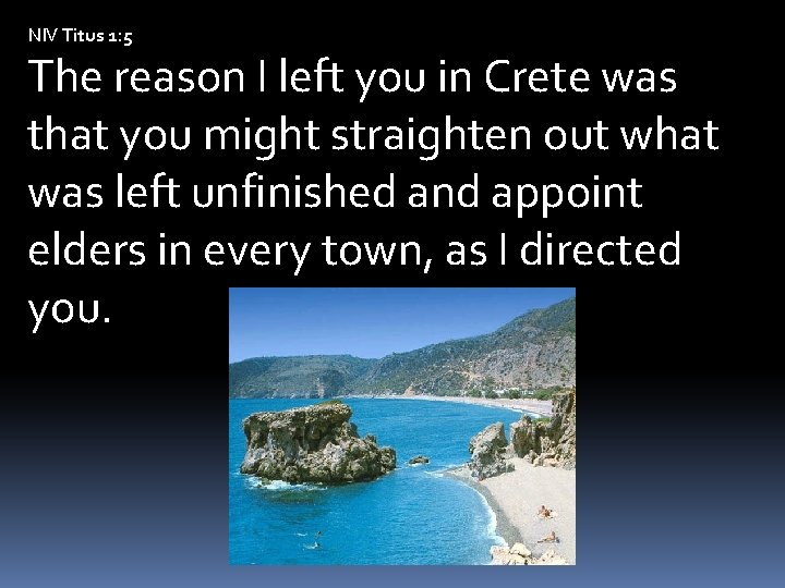 NIV Titus 1: 5 The reason I left you in Crete was that you