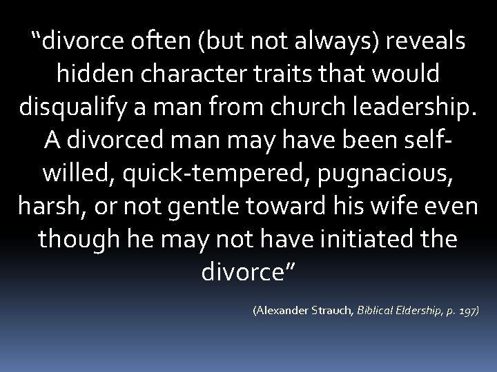 “divorce often (but not always) reveals hidden character traits that would disqualify a man