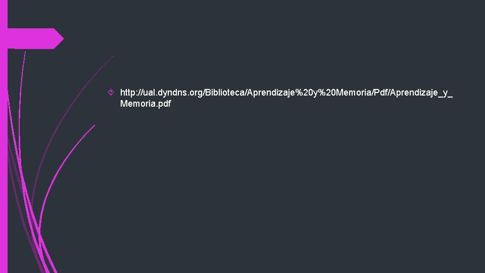  http: //ual. dyndns. org/Biblioteca/Aprendizaje%20 y%20 Memoria/Pdf/Aprendizaje_y_ Memoria. pdf 