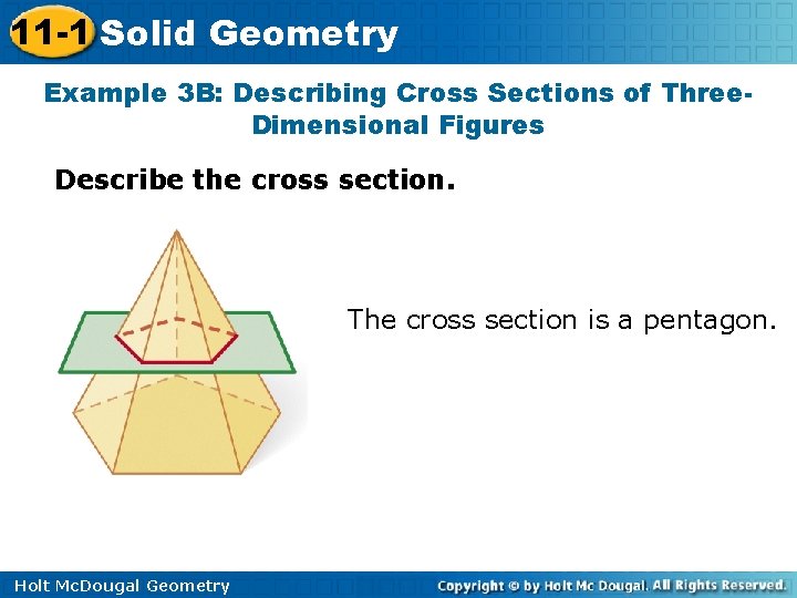 11 -1 Solid Geometry Example 3 B: Describing Cross Sections of Three. Dimensional Figures 11 -1 Solid Geometry Example 3 B: Describing Cross Sections of Three. Dimensional Figures