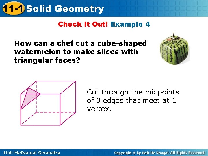 11 -1 Solid Geometry Check It Out! Example 4 How can a chef cut 11 -1 Solid Geometry Check It Out! Example 4 How can a chef cut