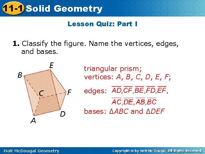 11 -1 Solid Geometry Lesson Quiz: Part I 1. Classify the figure. Name the 11 -1 Solid Geometry Lesson Quiz: Part I 1. Classify the figure. Name the