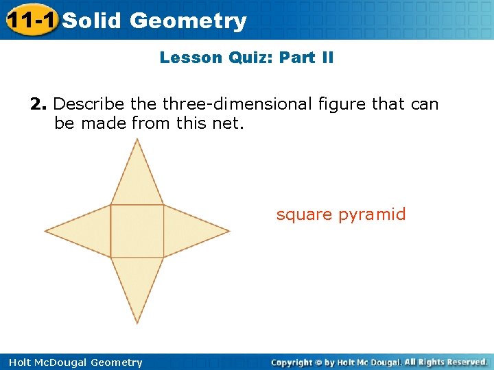 11 -1 Solid Geometry Lesson Quiz: Part II 2. Describe three-dimensional figure that can 11 -1 Solid Geometry Lesson Quiz: Part II 2. Describe three-dimensional figure that can