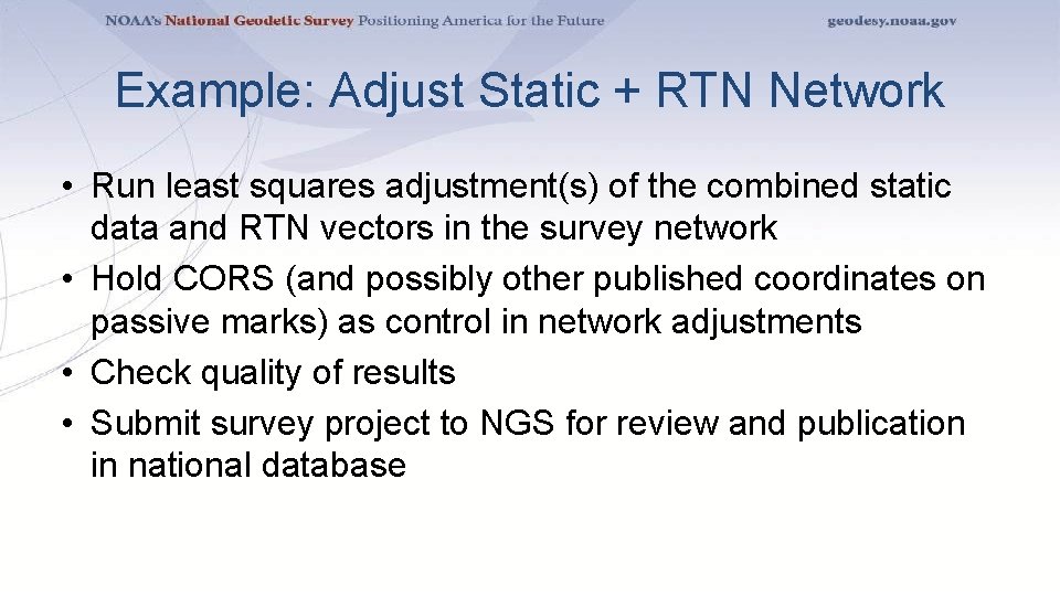 Example: Adjust Static + RTN Network • Run least squares adjustment(s) of the combined