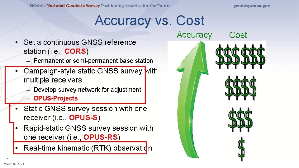 Accuracy vs. Cost • Set a continuous GNSS reference station (i. e. , CORS)