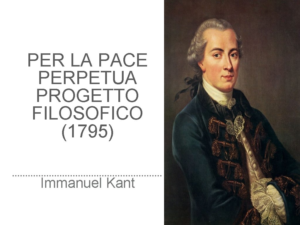 PER LA PACE PERPETUA PROGETTO FILOSOFICO 1795 Immanuel