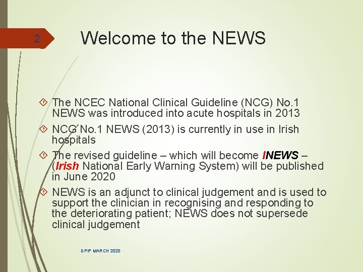 2 Welcome to the NEWS The NCEC National Clinical Guideline (NCG) No. 1 NEWS