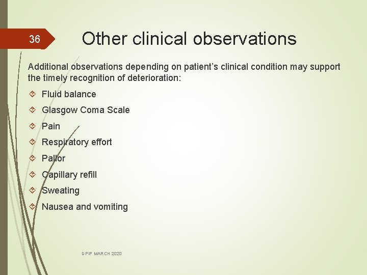36 Other clinical observations Additional observations depending on patient’s clinical condition may support the