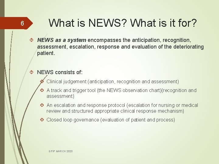 6 What is NEWS? What is it for? NEWS as a system encompasses the