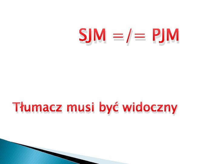 SJM =/= PJM Tłumacz musi być widoczny 