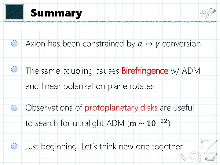 Summary The same coupling causes Birefringence w/ ADM and linear polarization plane rotates Just