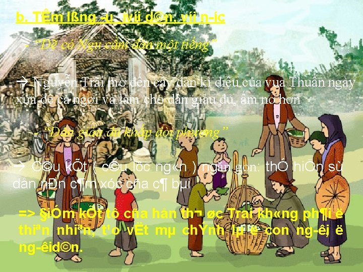 b. TÊm lßng u ¸ivíi d©n, víi n íc: - “Dẽ có Ngu cầm b. TÊm lßng u ¸ivíi d©n, víi n íc: - “Dẽ có Ngu cầm