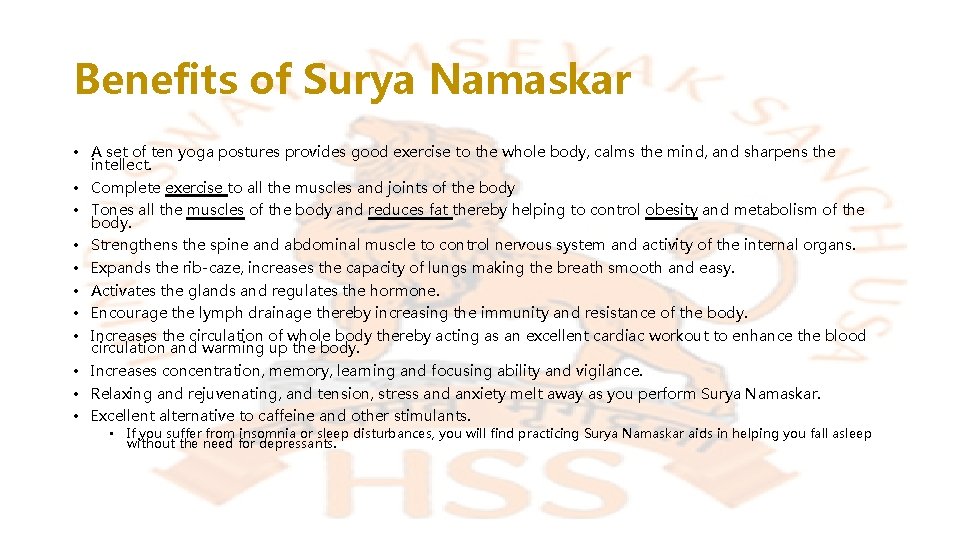 Benefits of Surya Namaskar • A set of ten yoga postures provides good exercise