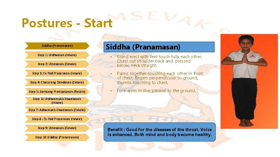 Postures - Start Siddha (Pranamasan) Step 1: Urdhvasan (Inhale) Siddha (Pranamasan) • Stand erect