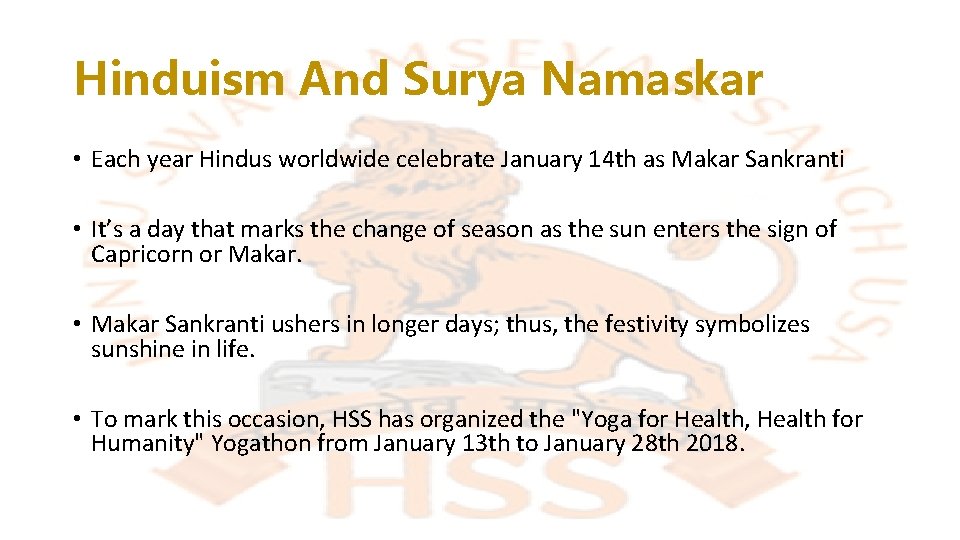 Hinduism And Surya Namaskar • Each year Hindus worldwide celebrate January 14 th as