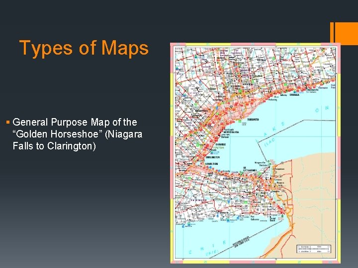 Types of Maps § General Purpose Map of the “Golden Horseshoe” (Niagara Falls to